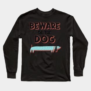 Beware of the Dog Long Sleeve T-Shirt